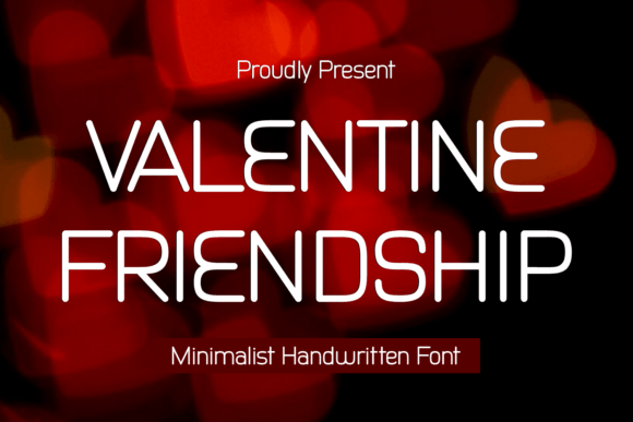 Valentine Friendship: A Handwritten Typeface for Editorial Warmth